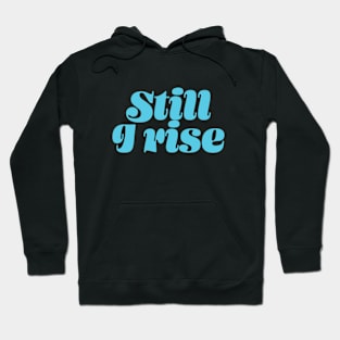 Still I rise Hoodie